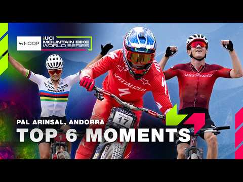 MTBWS TOP 6 MOMENTS 🇦🇩 | 2026 Pal Arinsal, Andorra | WHOOP UCI MTB World Series