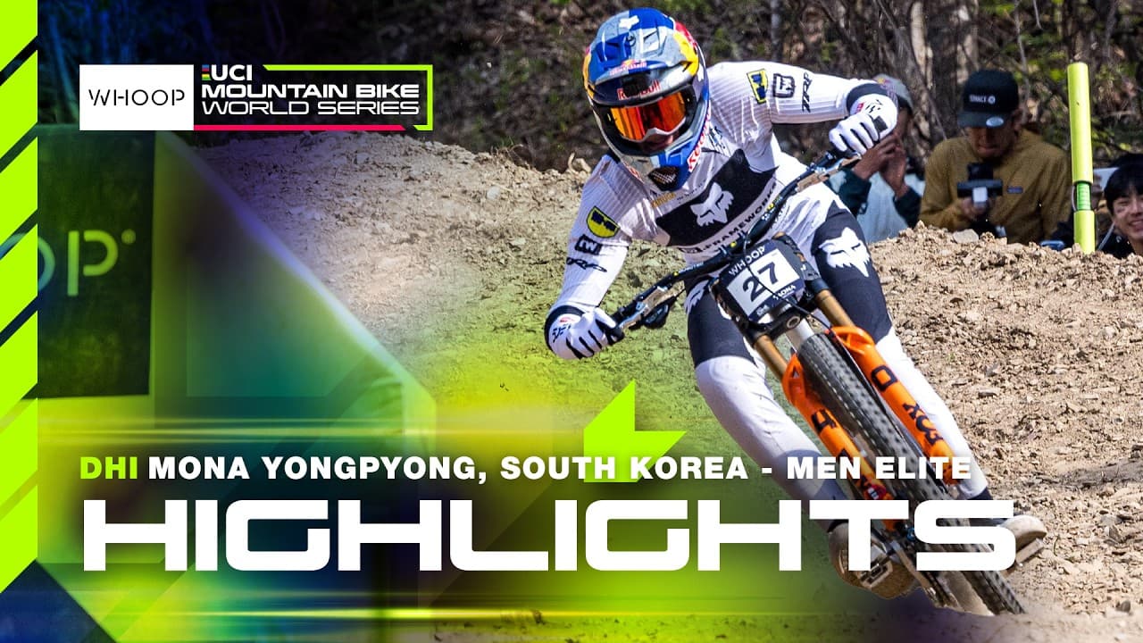 Men Elite DHI highlights , Mona YongPyong, South Korea | WHOOP UCI MTB World Series