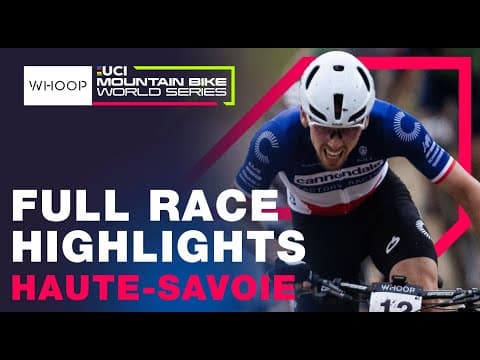 RACE HIGHLIGHTS | Elite Men 2025 XCC | Round 7 Haute-Savoie | UCI Short-Track World Cup