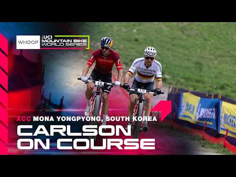 XCC Carlson On Course | Mona YongPyong, South Korea 🇰🇷 | WHOOP UCI MTB World Series