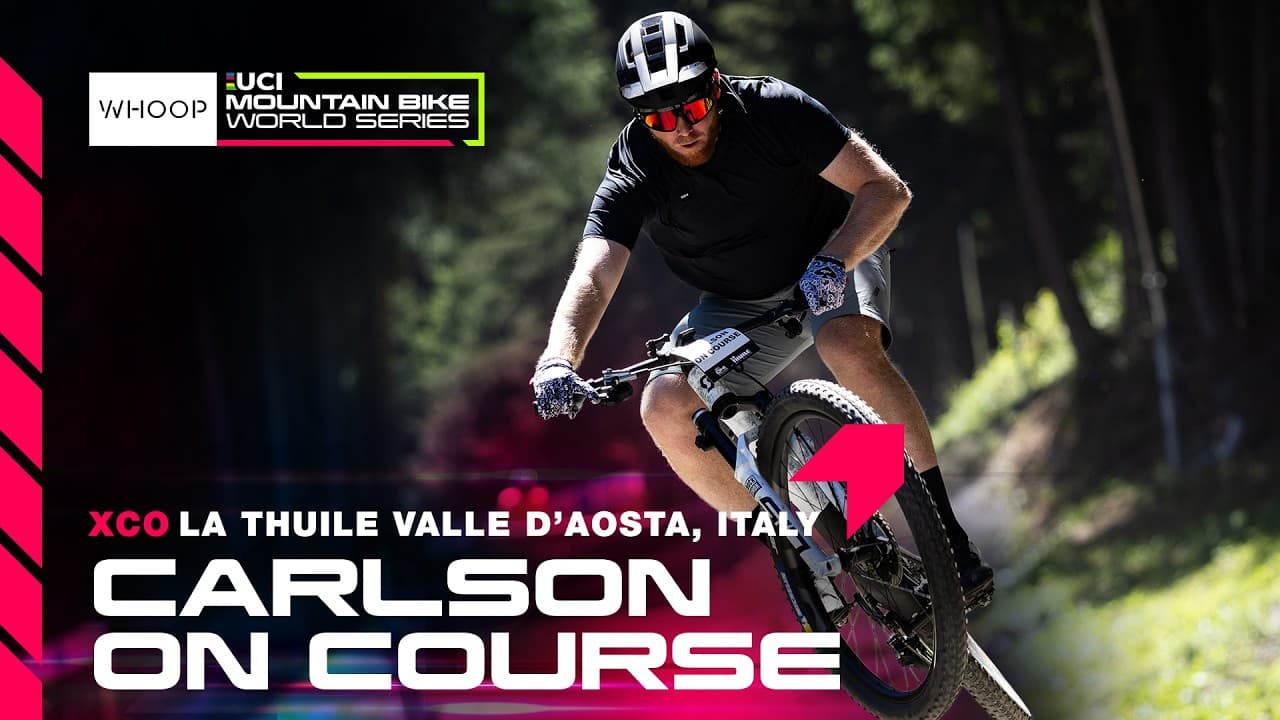 XCO Carlson On Course | La Thuile 🇮🇹 | WHOOP UCI MTB World Series