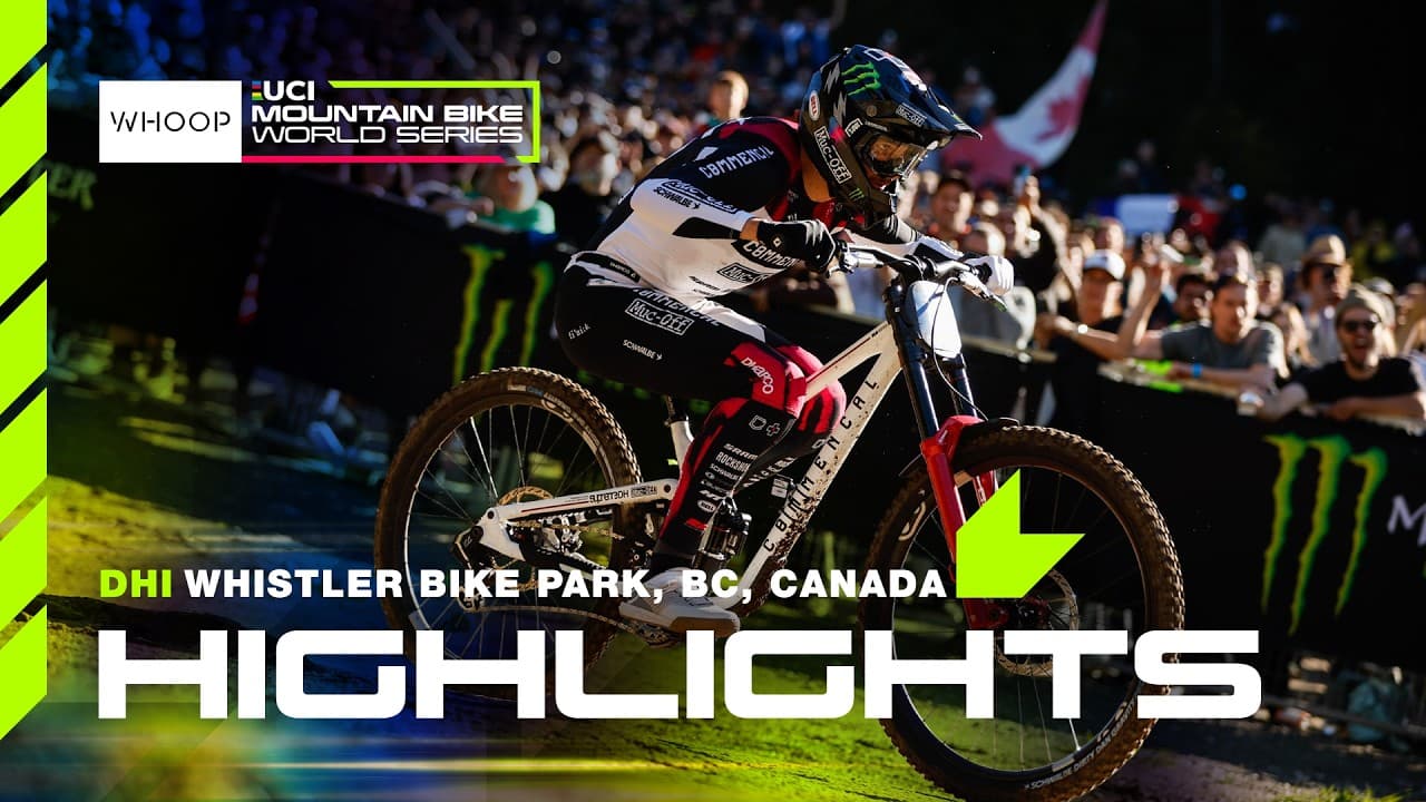 MTBWS HIGHLIGHTS 🇨🇦 Men’s Elite DHI | 2026 WHISTLER| WHOOP UCI MTB World Series
