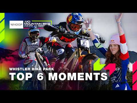 MTBWS Top 6 Moments 🇨🇦 Elite DHI | 2026 Whistler Bike Park, BC, Canada | WHOOP UCI MTB World Series